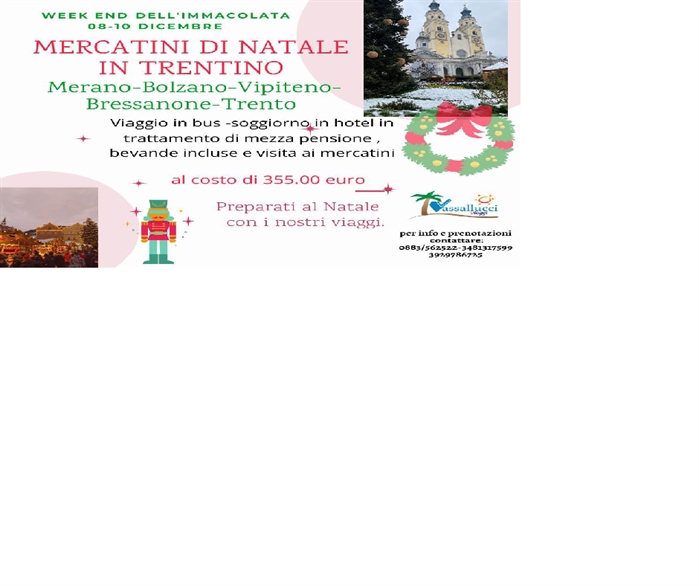 MERCATINI DI NATALE     BOLZANO * MERANO *  BRESSANONE * VIPITENO * TRENTO